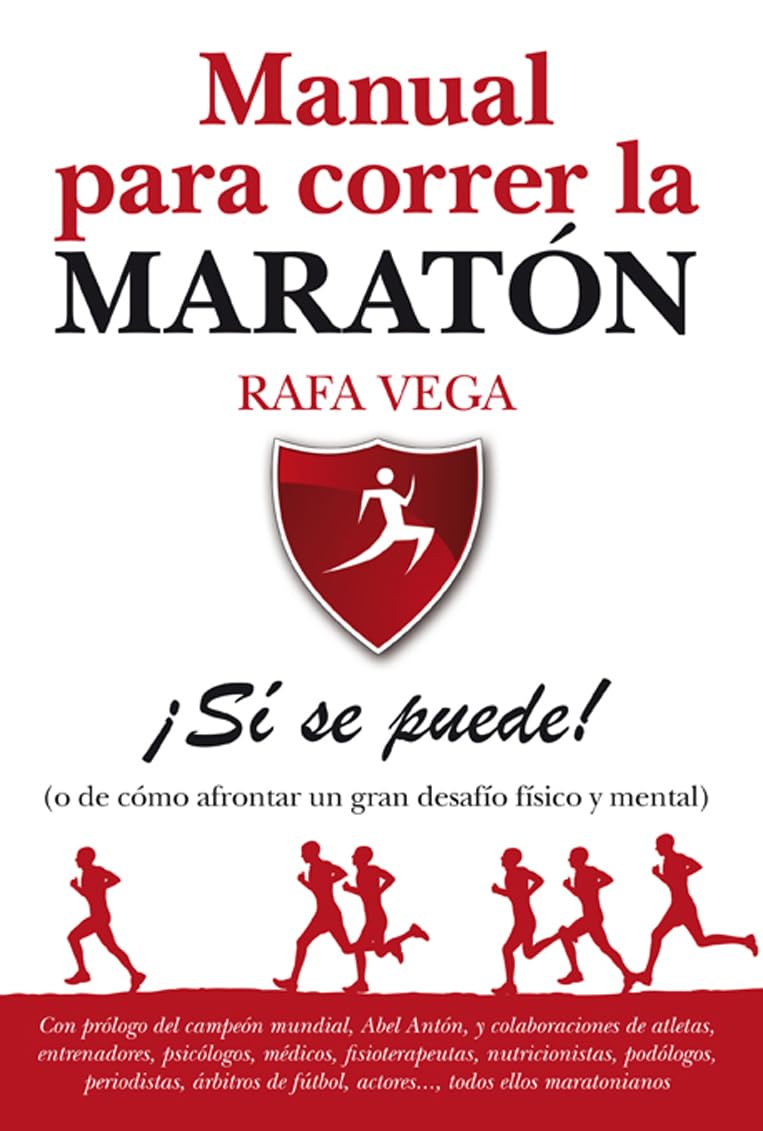 Manual para correr la maratón: ¡Sí se puede! (o de cómo afrontar un gran desafío físico y mental)