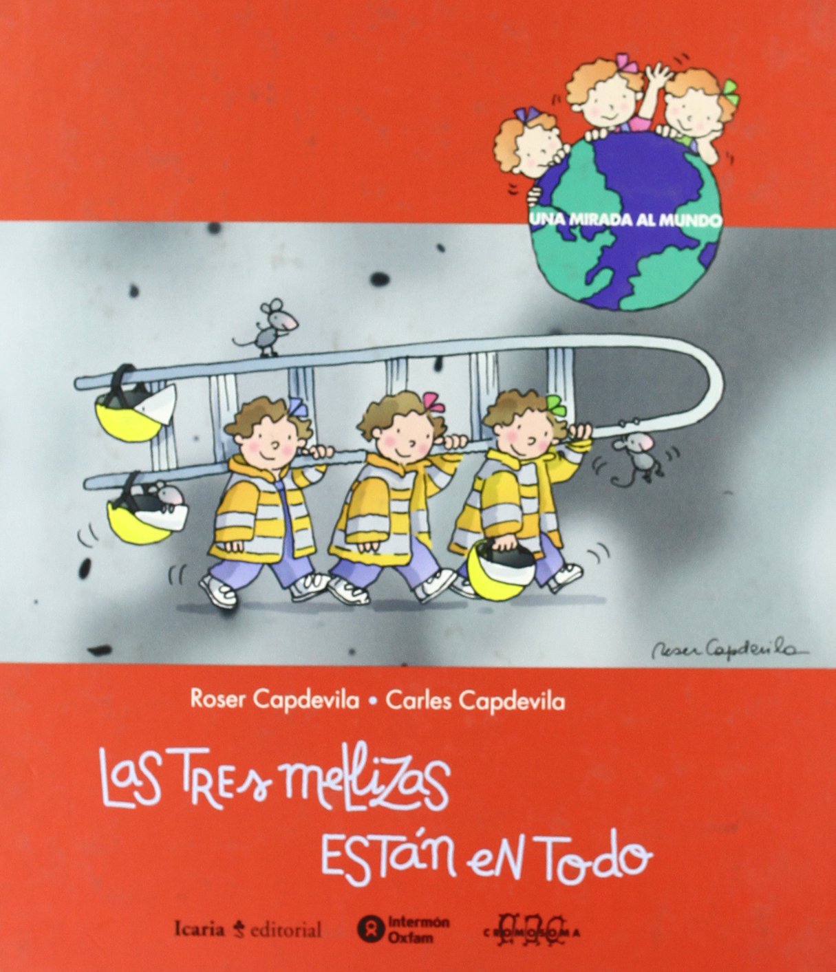 Las tres mellizas están en todo/ The three twins are in everything