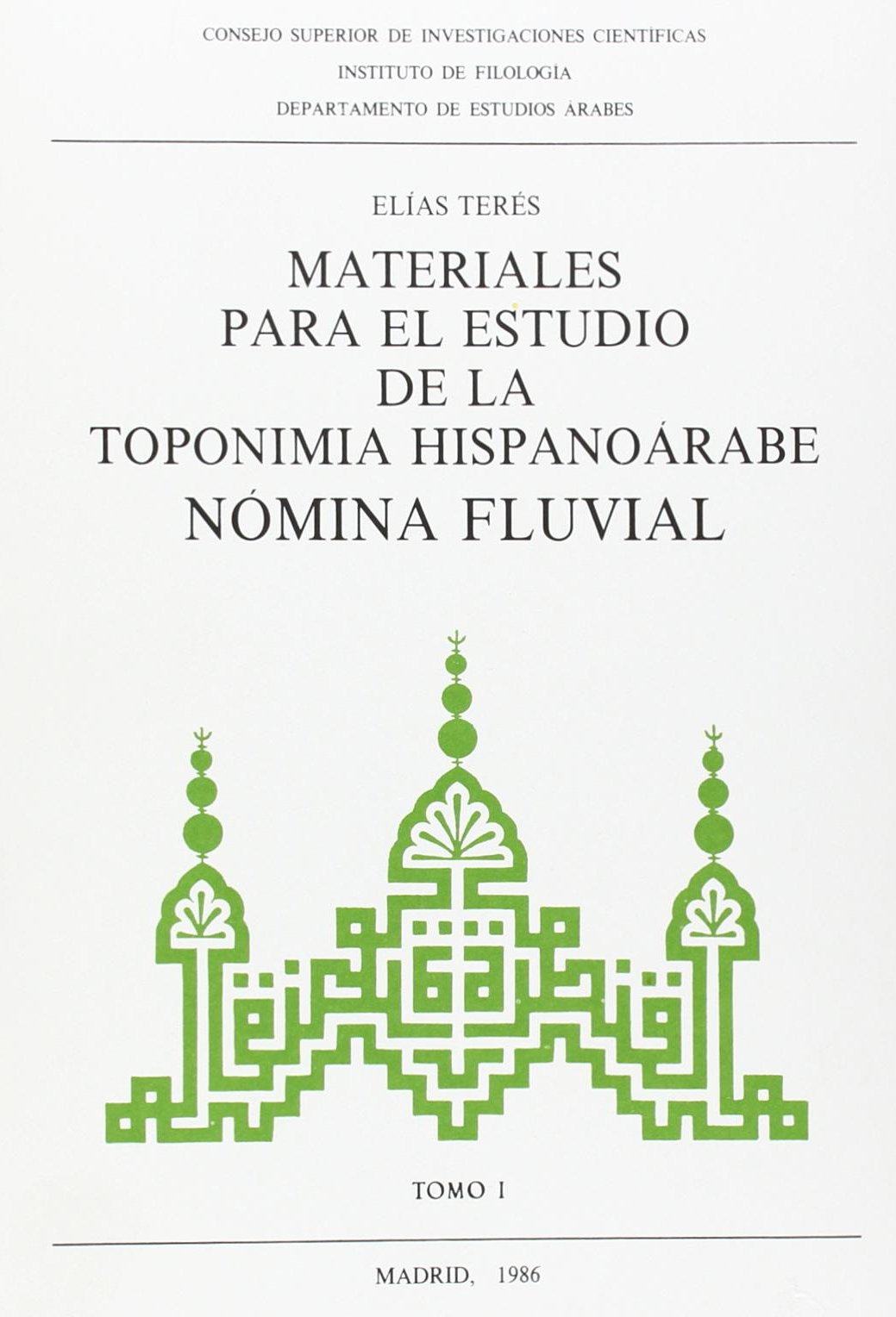 Materiales para el estudio de la toponimia hispanoárabe. Tomo I. Nómina fluvial