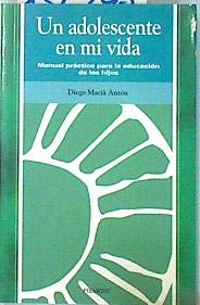 Un adolescente en mi vida / A Teenager in my Life: Manual Practico Para La Educacion De Los Hijos (Ojos Solares)