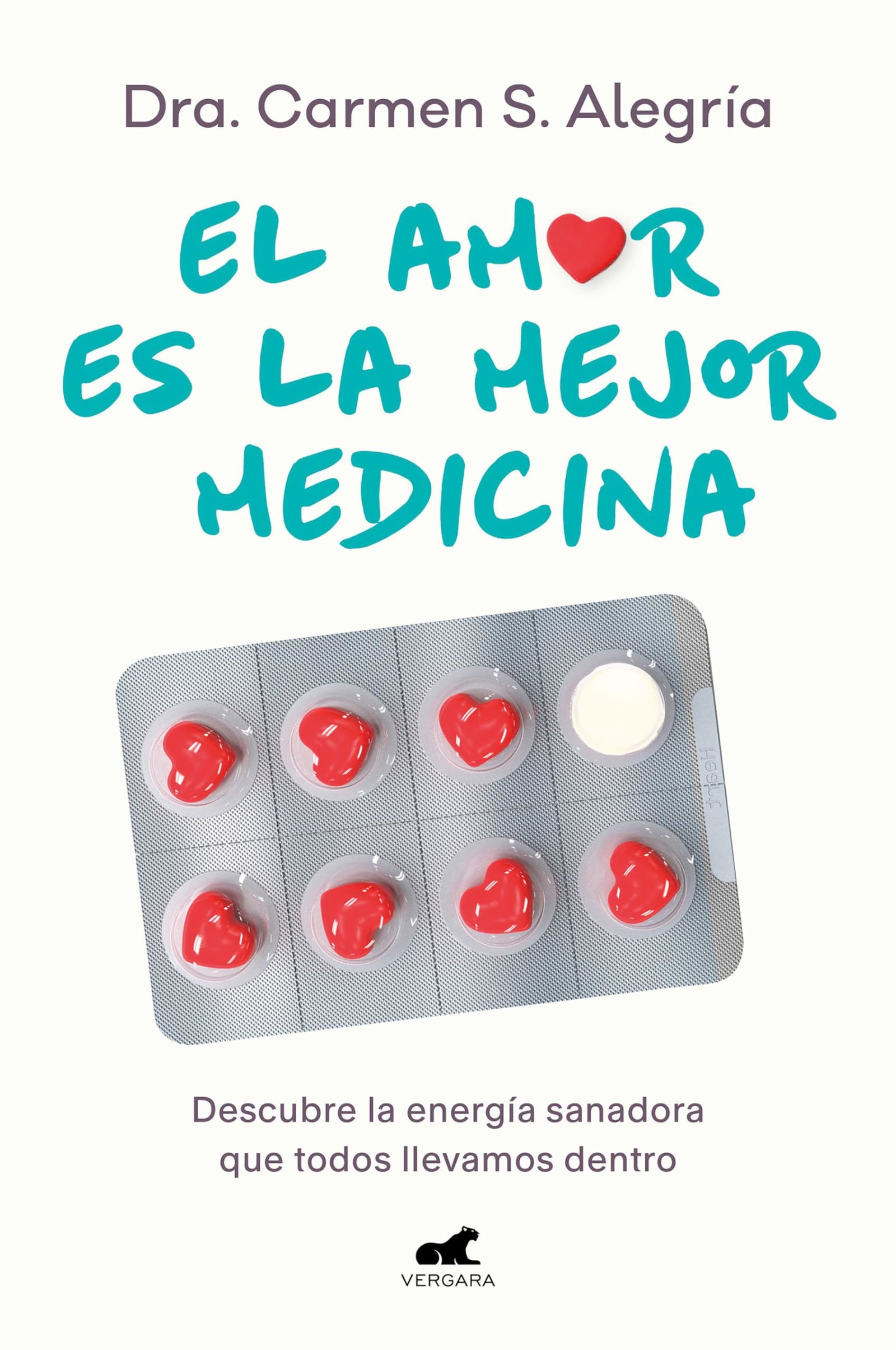 El amor es la mejor medicina: Descubre la energía sanadora que todos llevamos dentro (Vergara)