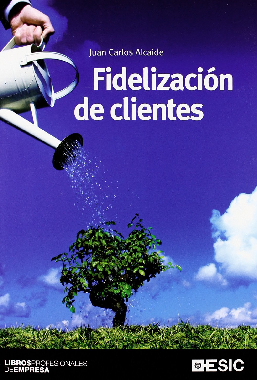 Fidelización de clientes (Libros profesionales)
