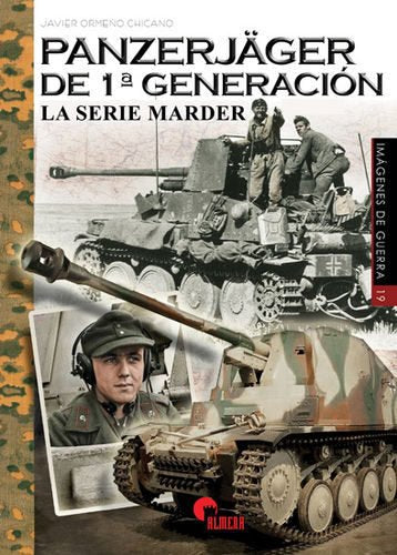 Panzerjäger de 1ª generación. La serie Marder: 19 (Imágenes de Guerra)