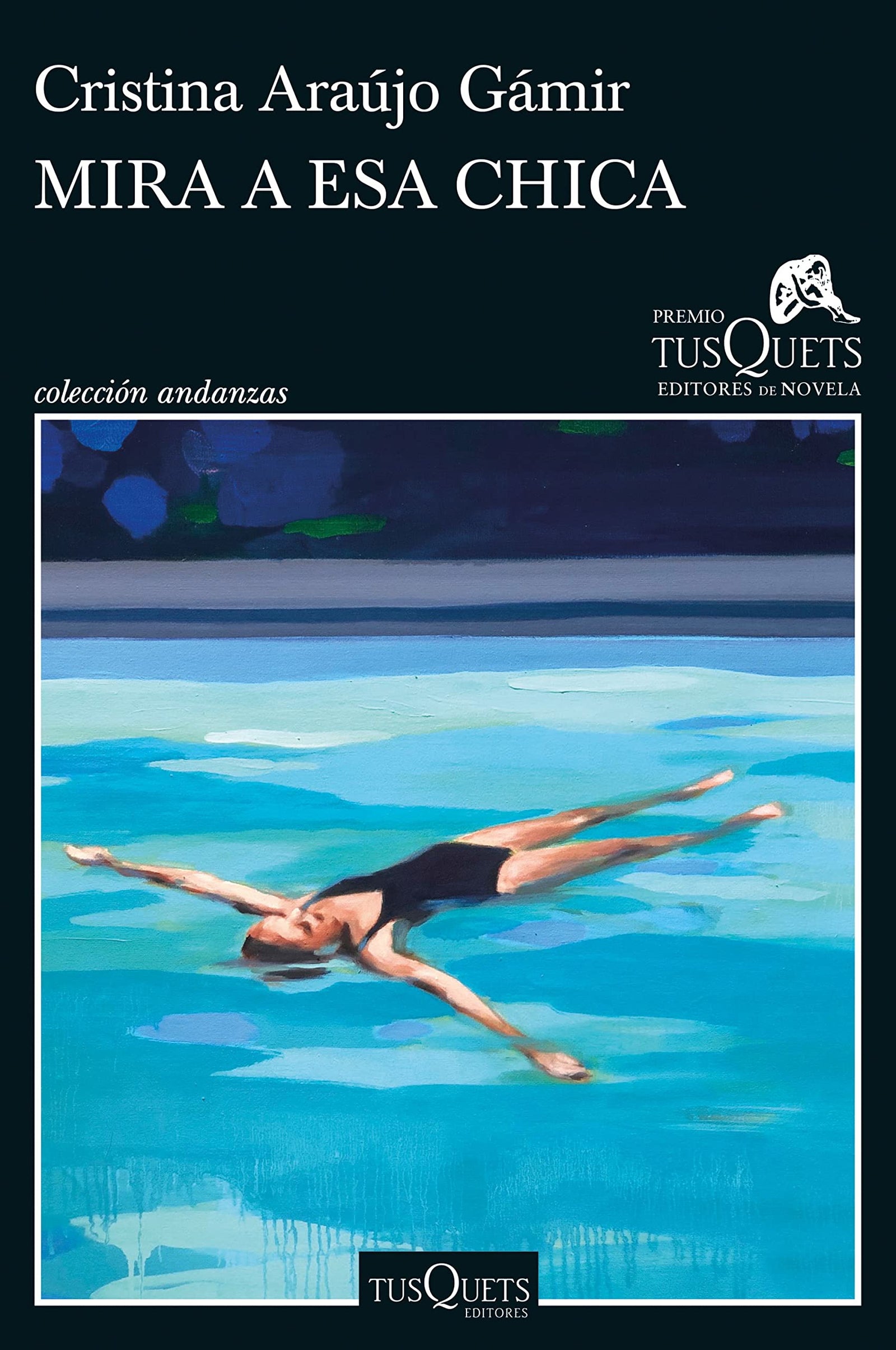 Mira a esa chica: XVIII Premio Tusquets Editores de Novela 2022 (Andanzas)