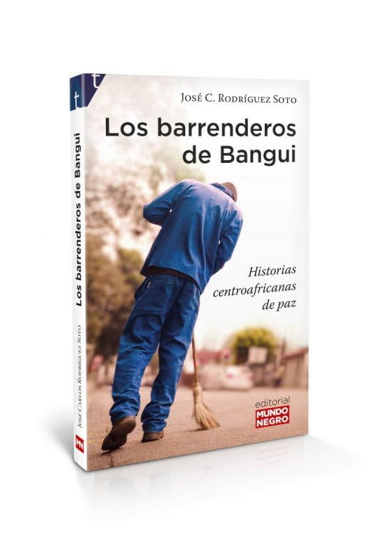 Los barrenderos de Bangui: Historias centroafricanas de paz: 11 (Testimonios)