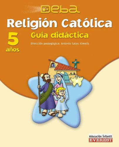 Religión Católica 5 años. Proyecto Deba. Guia didáctica