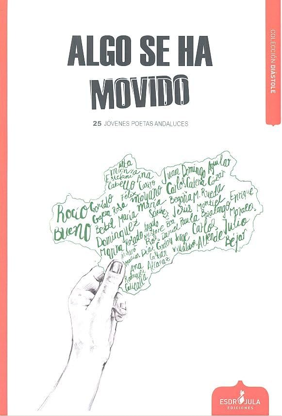 Algo se ha movido: 25 jóvenes poetas andaluces (Diástole)