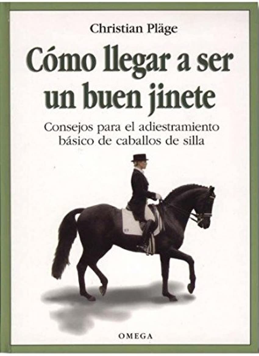 COMO LLEGAR A SER UN BUEN JINETE (GUIAS DEL NATURALISTA-ANIMALES DOMESTICOS-CABALLOS)
