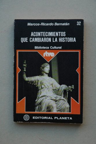 Acontecimientos que cambiaron la Historia (Biblioteca Cultural n.º 32. RTVE)
