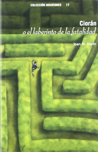 CIORAN O EL LABERINTO DE LA FATALIDAD