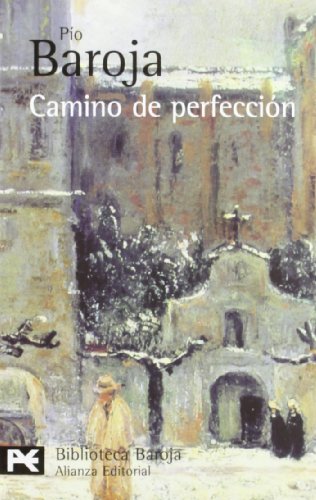 Camino de perfección: (Pasión mística) (El Libro De Bolsillo - Bibliotecas De Autor - Biblioteca Baroja)