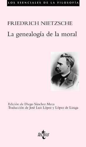La genealogía de la moral (Filosofía - Los esenciales de la Filosofía)