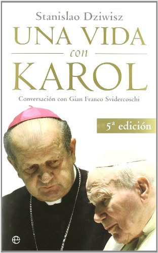 Una vida con Karol: conversación con Gian Franco Svidercoschi (SIN COLECCION)
