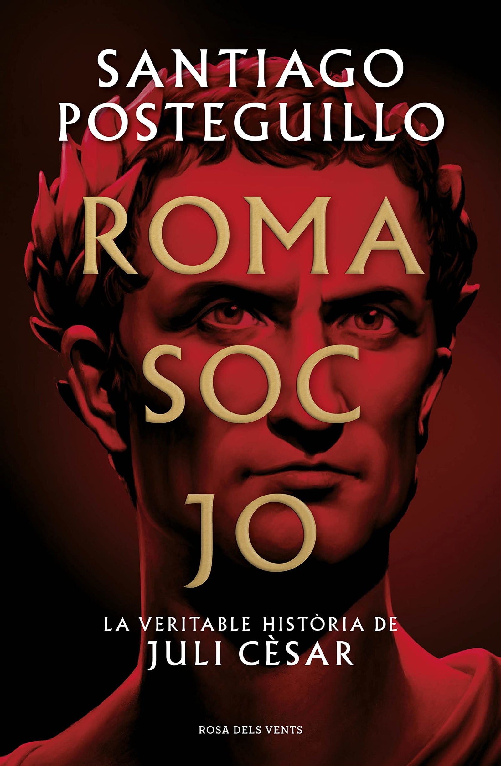 Roma soc jo (Sèrie Juli Cèsar 1): La veritable història de Juli Cèsar (Narrativa)