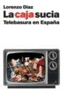 La Caja Sucia: Telebasura En Espa~na