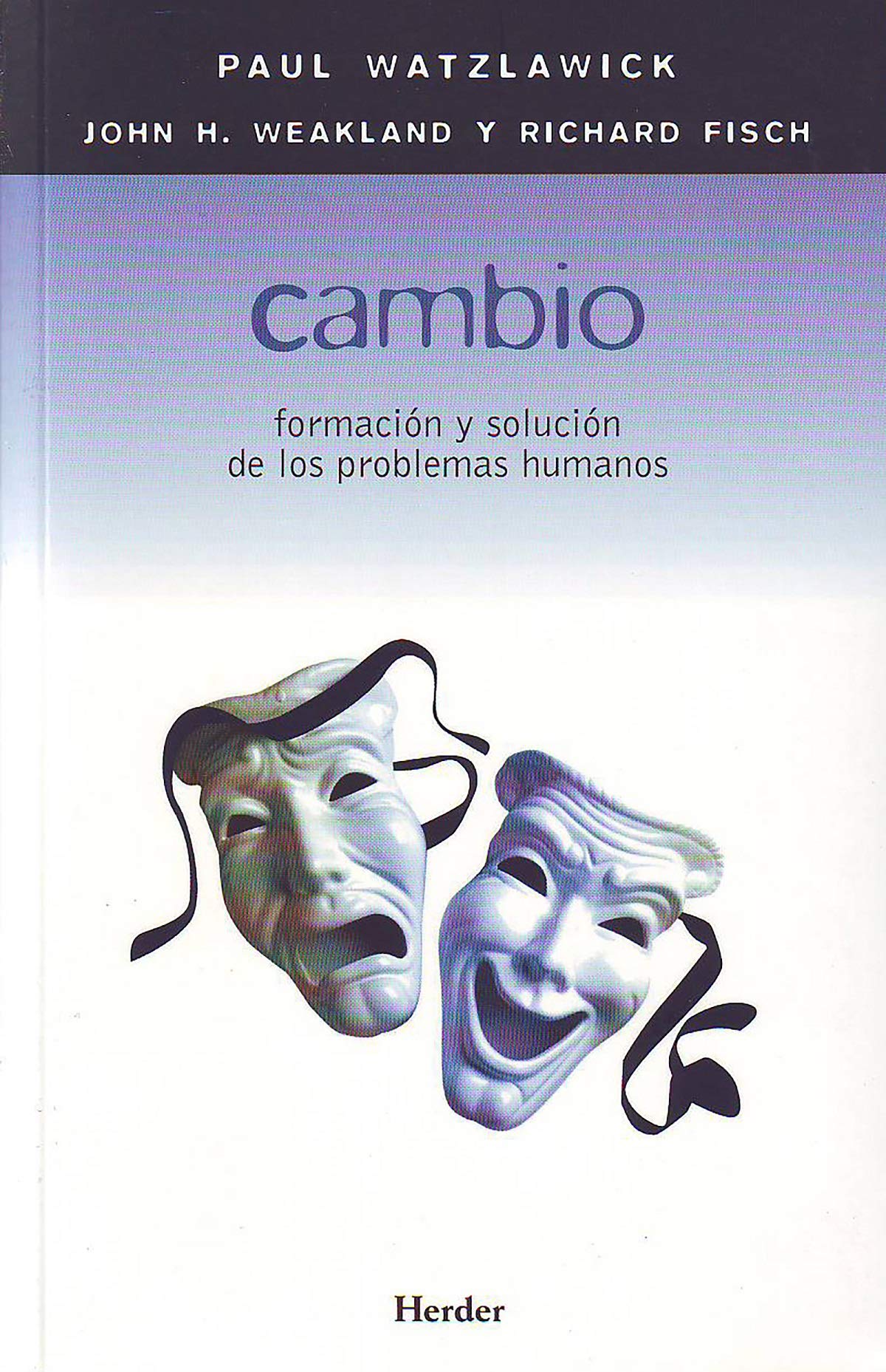 Cambio. Formación y solución de los problemas humanos (SIN COLECCION)