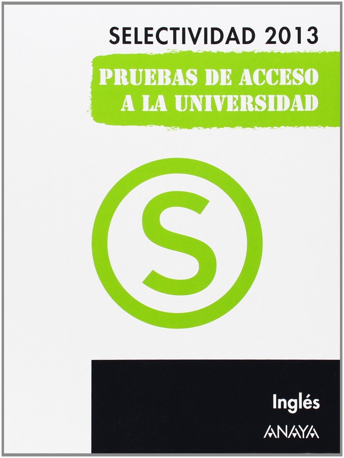 Inglés. Selectividad 2013. (Selectividad/PAU 2013)