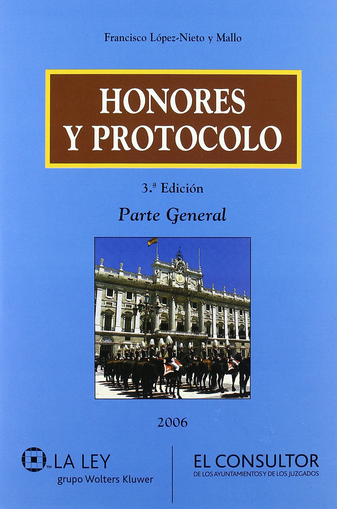 Honores y protocolo (Tomo II) (3.ª edición) Parte Especial