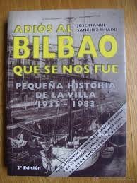 Adios Al Bilbao Que Se Nos Fue -2ª Edicion-