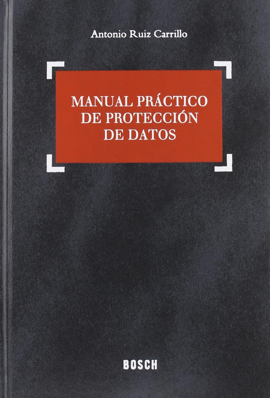 Manual práctico de protección de datos (SIN COLECCION)