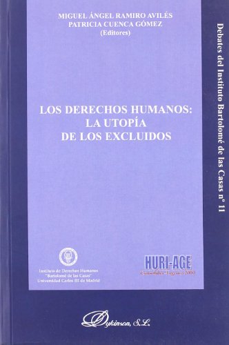 Los derechos humanos: la utopía de los excluidos (Colección Debates del Instituto Bartolomé de las Casas)