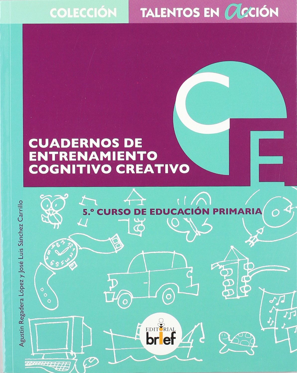 Cuaderno de entrenamiento cognitivo-creativo (5.º de Primaria) (Talentos en Acción)