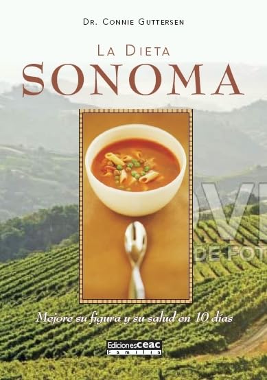 La dieta Sonoma: Mejore su figura y su salud en 10 días (Alimentación)