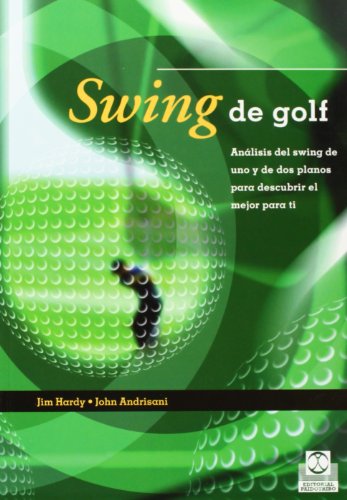 Swing de golf. Análisis del swing de uno y de dos planos (Color) (Deportes)