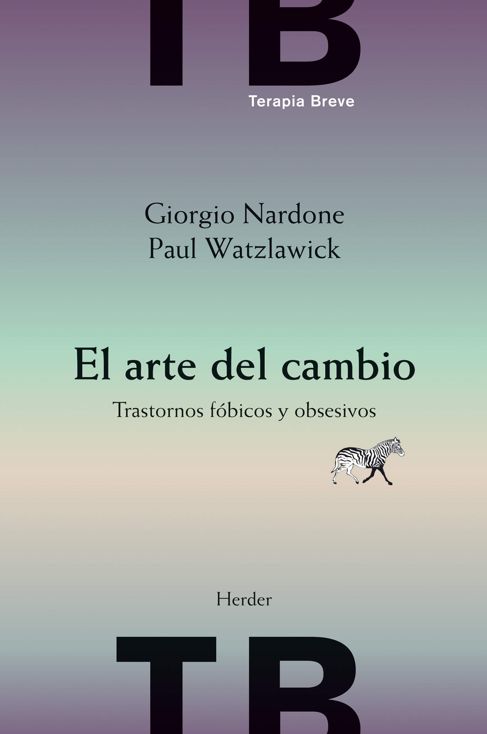 El arte del cambio: trastornos fóbicos y obsesivos (TERAPIA BREVE)