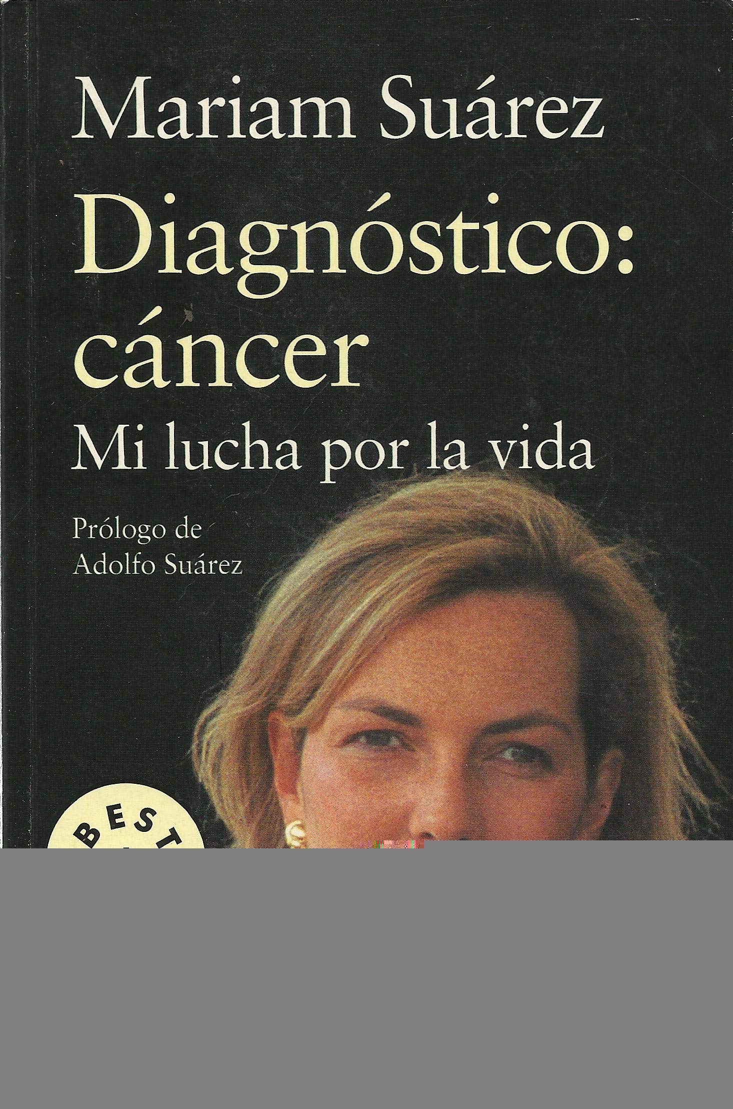 Diagnóstico: Cáncer mi lucha por la vida (BEST SELLER)