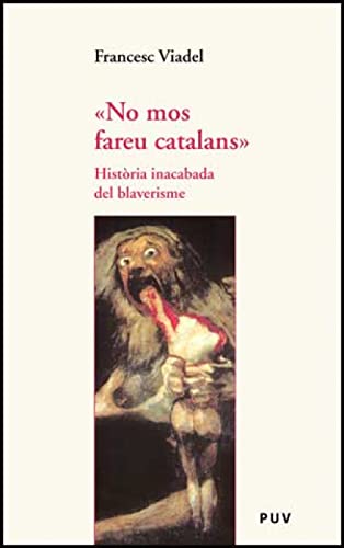 No mos fareu catalans: Història inacabada del blaverisme: 22 (Assaig)