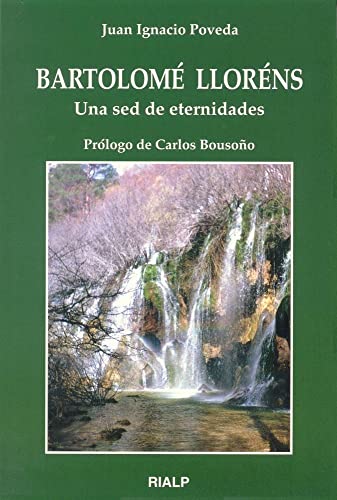 Bartolomé Lloréns. Una sed de eternidades (Biografías y Testimonios)