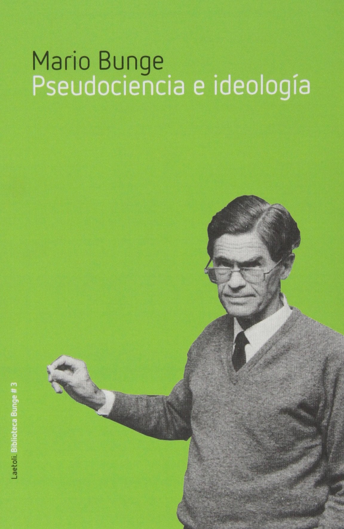 Pseudociencia E Ideología (BIBLIOTECA BUNGE)
