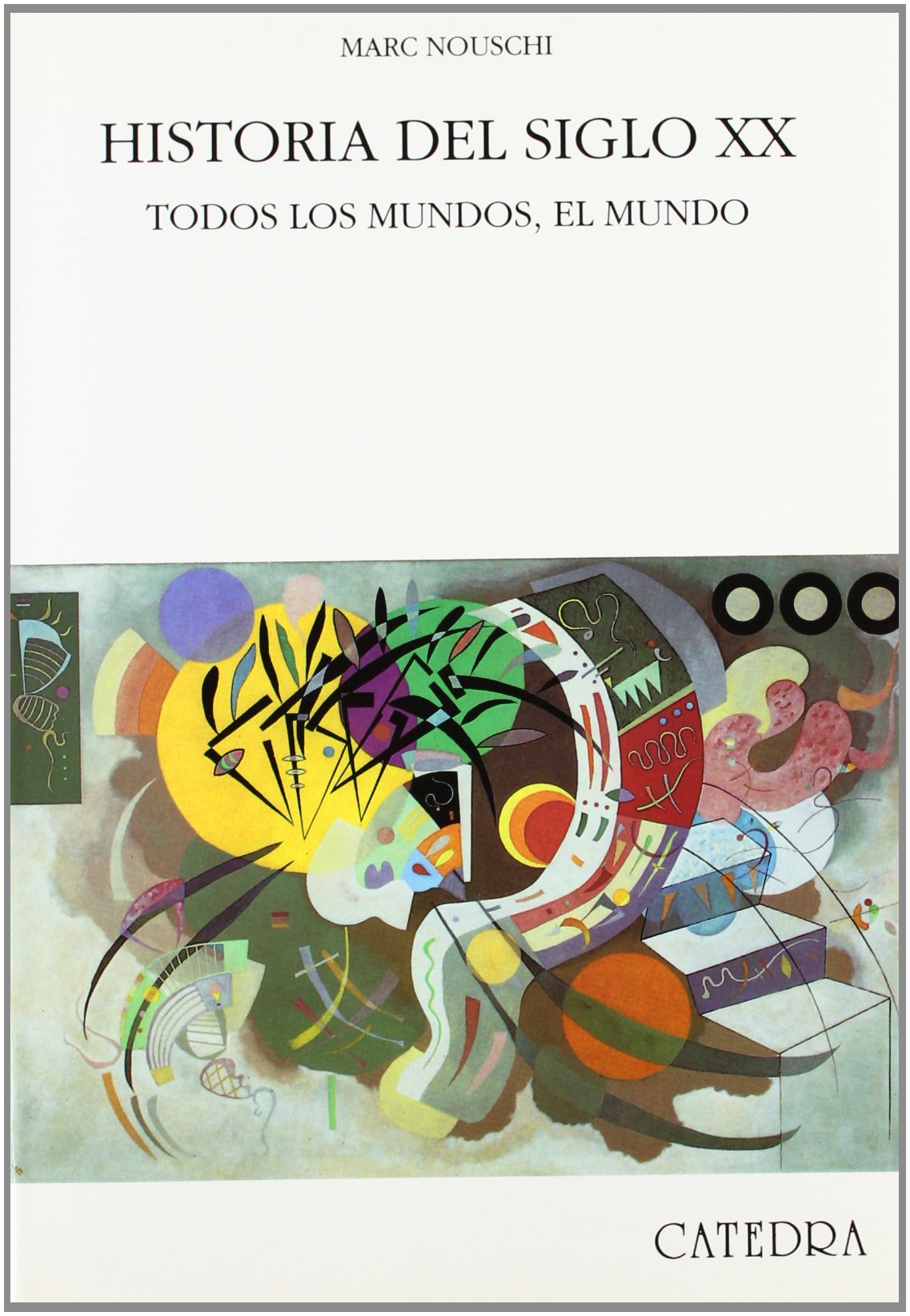 Historia del siglo XX: Todos los mundos, el mundo (Historia. Serie Mayor)