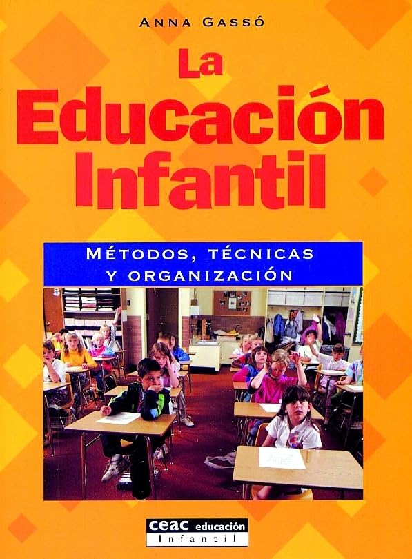 La educación infantil: Métodos, técnicas y organización: 1 (Pedagogía)