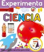 EXPERIMENTA - CIENCIA: Experimentos sencillos para niños: 43 (Libros juego)