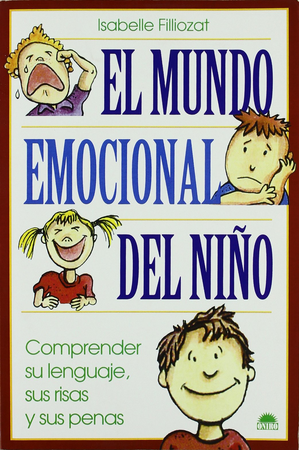 El mundo emocional del niño: Comprender su lenguaje, sus risas y sus penas: 1 (El Niño y su Mundo)
