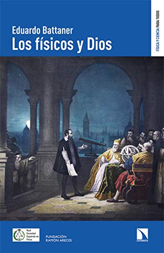 Los físicos y Dios: 2 (Física y Ciencia para todos)