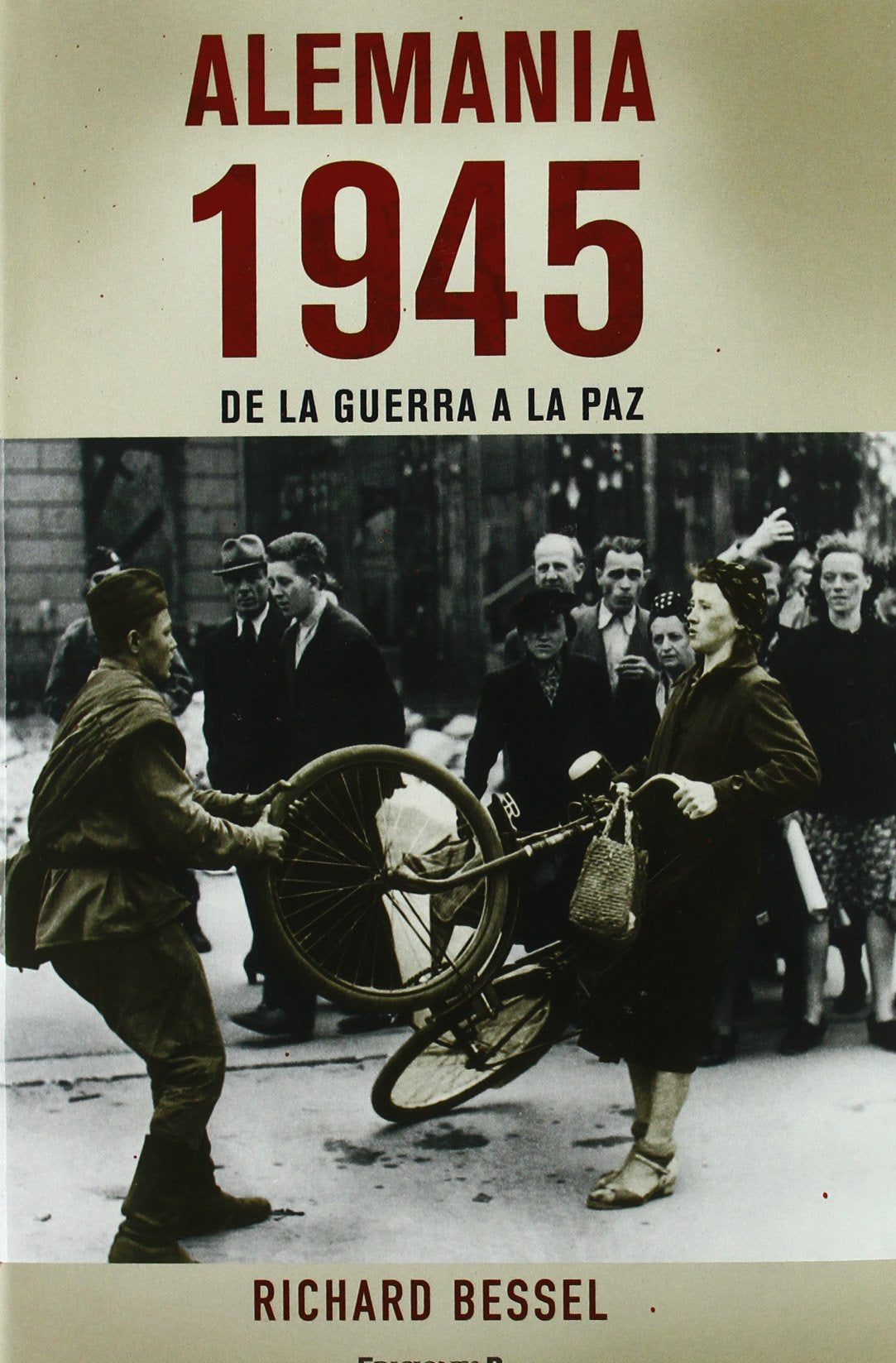 ALEMANIA 1945: DE LA GUERRA A LA PAZ (NoFicción/Historia)