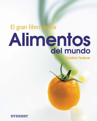 El gran libro de los alimentos del mundo (Gran gourmet)