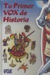 TU PRIMER VOX DE HISTORIA (SIN COLECCION)