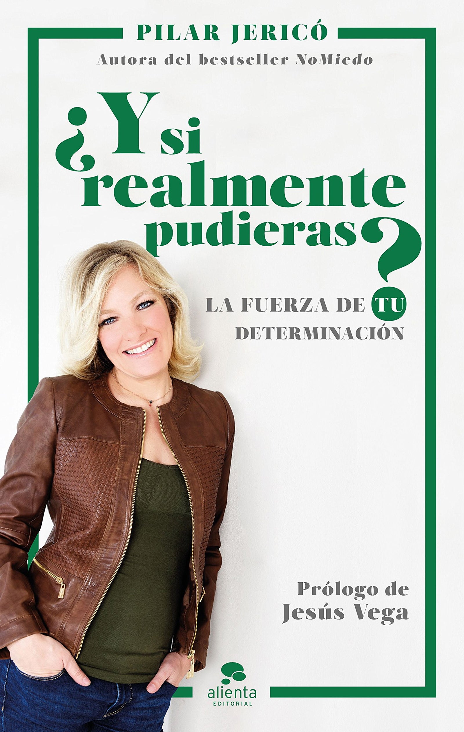 ¿Y si realmente pudieras?: La fuerza de tu determinación (Alienta)