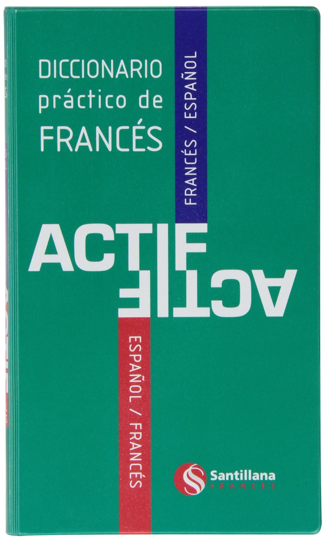 DICCIONARIO PRACTICO DE FRANCES ACTIF SANTILLANA FRANÇAIS (DICCIONARIOS Y ATLAS)