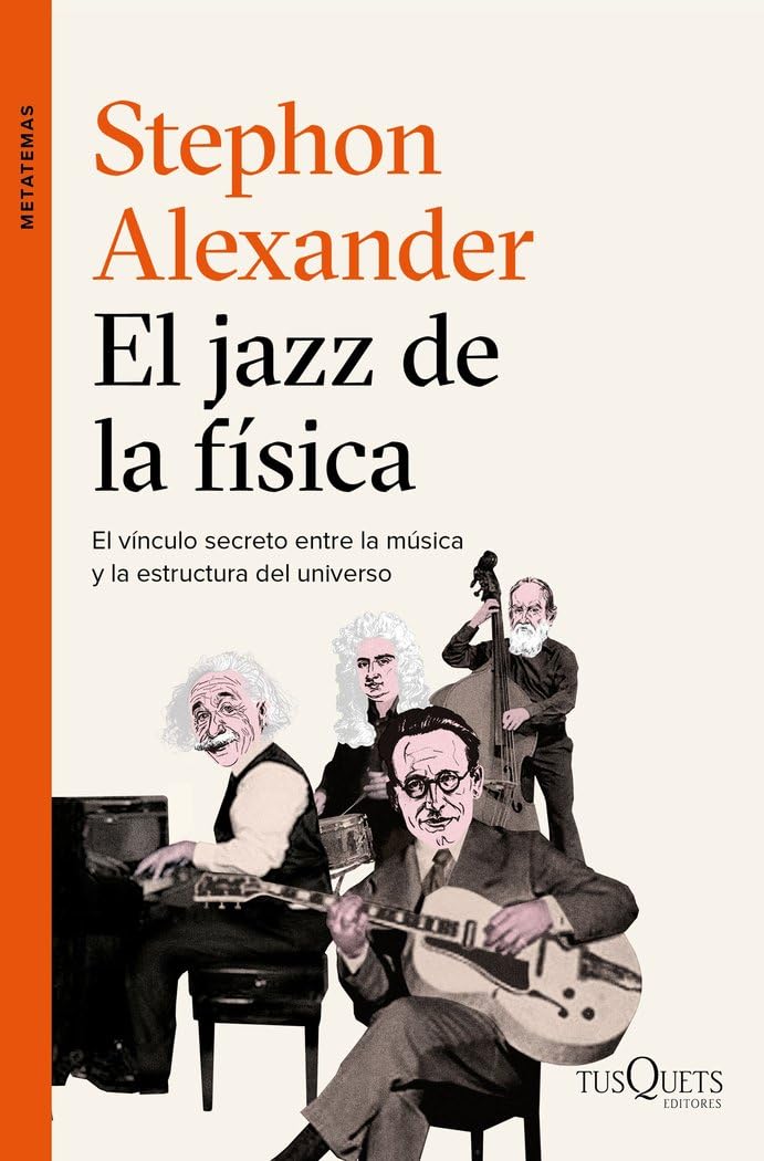 El jazz de la física: El vínculo secreto entre la música y la estructura del universo (Metatemas)