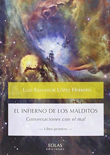 EL INFIERNO DE LOS MALDITOS: CONVERSACIONES CON EL MAL -LIBRO PRIMERO-: 4 (CALDERA DEL DAGDA)