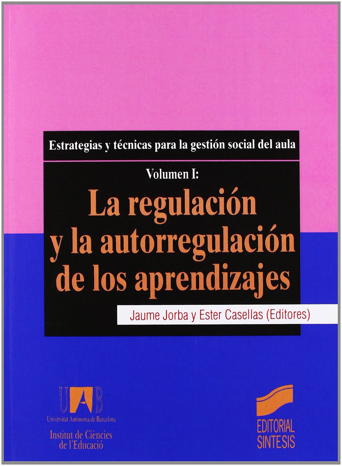 La regulación y la autorregulación de los aprendizajes: estrategias y técnicas para la gestión social del aula