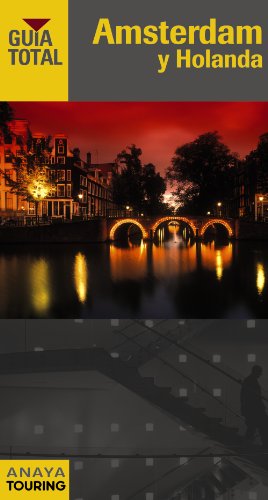 Amsterdam y Holanda (Guía Total - Internacional)