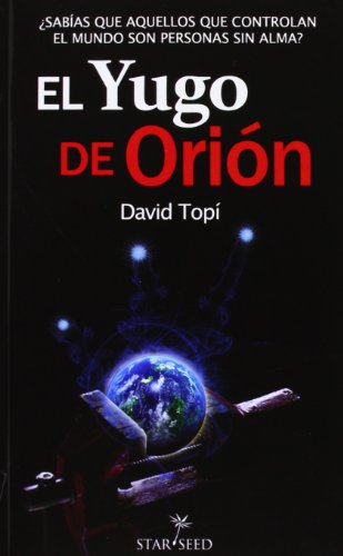 El Yugo de Orión: Entendiendo y desmontando el sistema de control en la Tierra (Infinite)