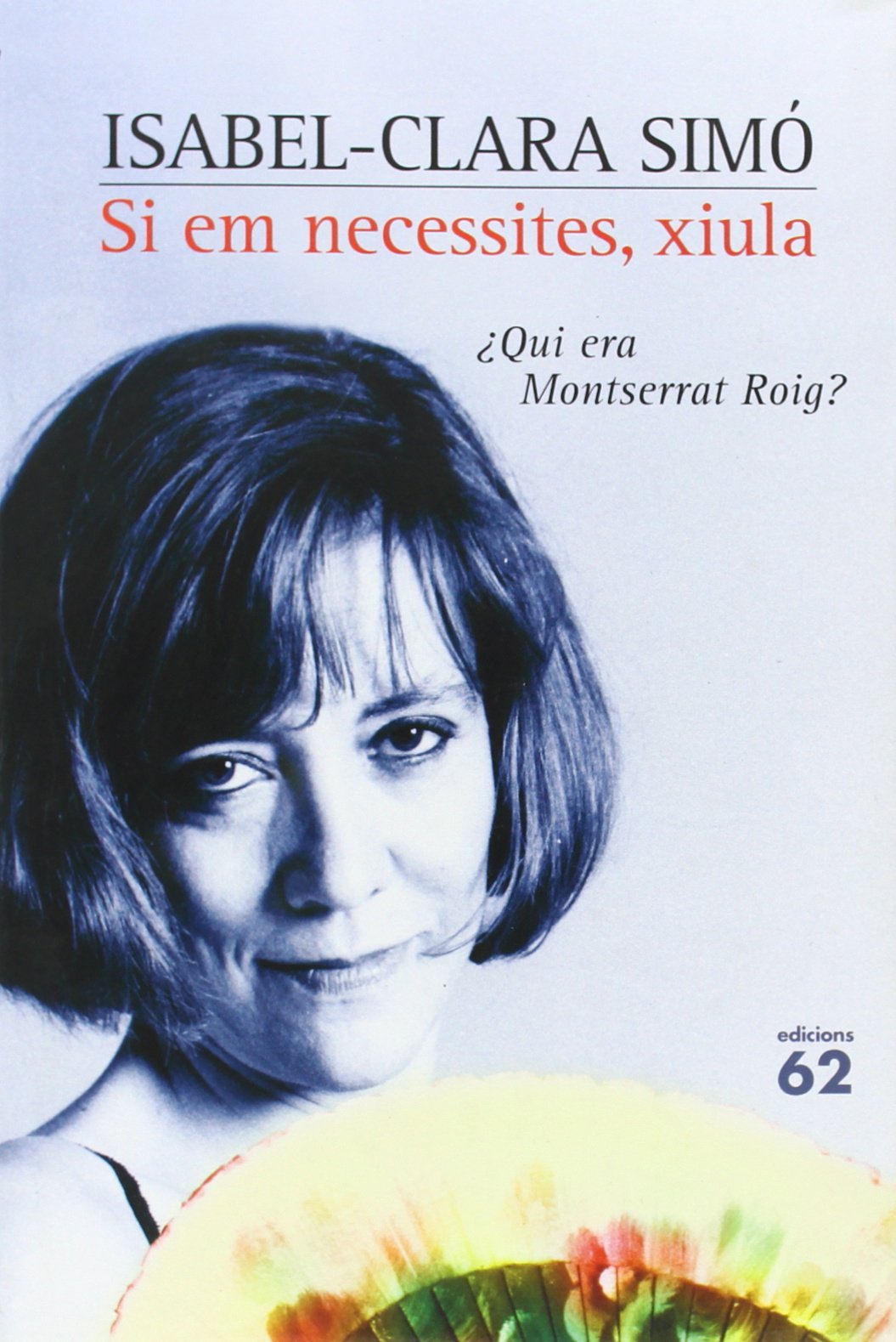Si Em Necessites, Xiula: ¿Qui era Montserrat Roig? (No Ficció)