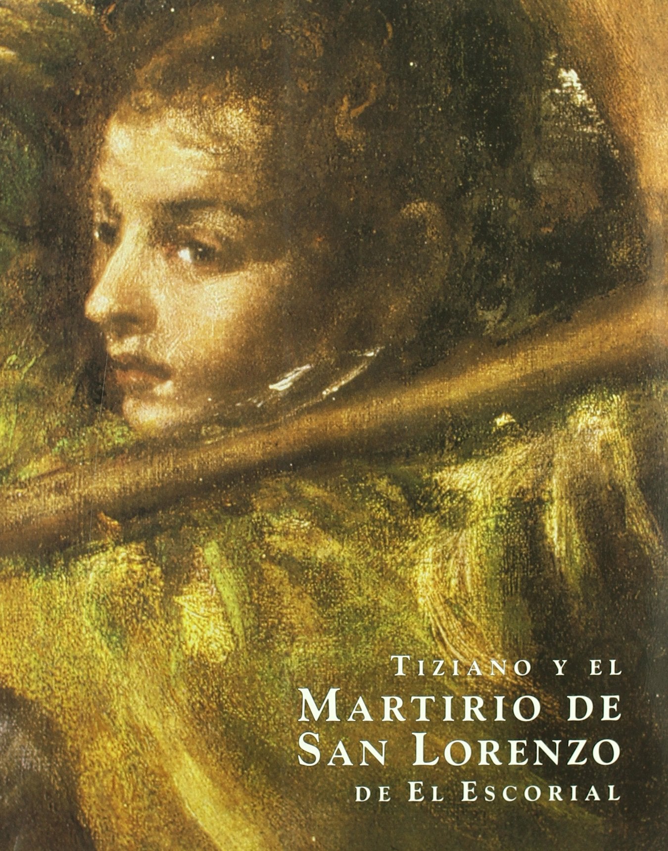 Tiziano y el martirio de San Lorenzo de El Escorial: Consideraciones Historico-Artisticas y Tecnicas Tras Su Restauracion
